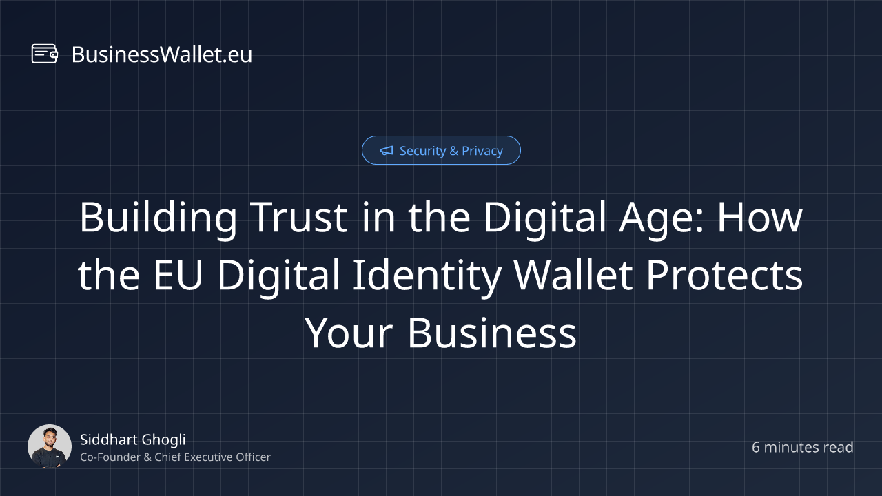 Building Trust in the Digital Age: How the EU Digital Identity Wallet Protects Your Business