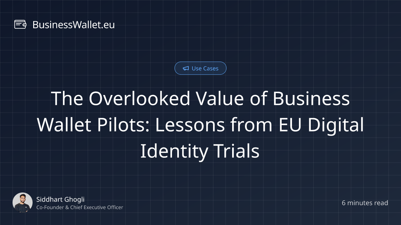 The Overlooked Value of Business Wallet Pilots: Lessons from EU Digital Identity Trials