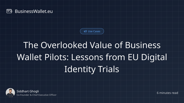 The Overlooked Value of Business Wallet Pilots: Lessons from EU Digital Identity Trials