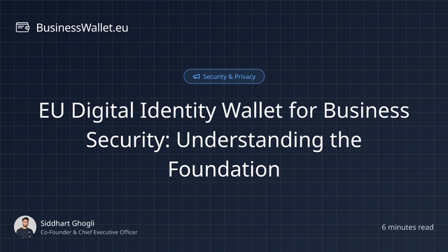 EU Digital Identity Wallet for Business Security: Understanding the Foundation