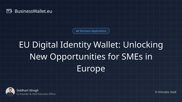 EU Digital Identity Wallet: Unlocking New Opportunities for SMEs in Europe