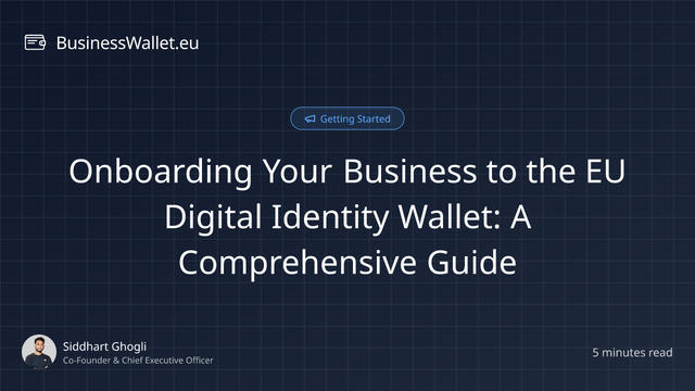 Onboarding Your Business to the EU Digital Identity Wallet: A Comprehensive Guide