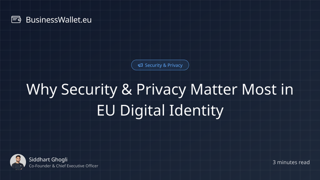 Why Security & Privacy Matter Most in EU Digital Identity