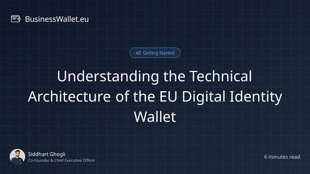 Understanding the Technical Architecture of the EU Digital Identity Wallet