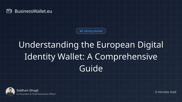 Understanding the European Digital Identity Wallet: A Comprehensive Guide